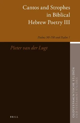 خرید و دانلود نسخه کامل کتاب Cantos and Strophes in Biblical Hebrew Poetry III: Psalms 90–150 and Psalm 1_68cf26c2f33bd.jpeg خرید و دانلود نسخه کامل کتاب Cantos and Strophes in Biblical Hebrew Poetry III: Psalms 90–150 and Psalm 1