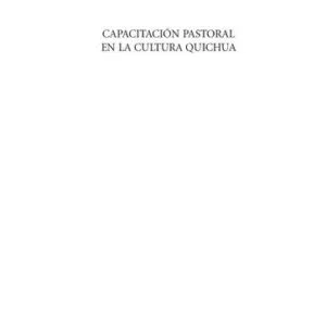 خرید و دانلود نسخه کامل کتاب Capacitación pastoral en la cultura quichua/ kichwa