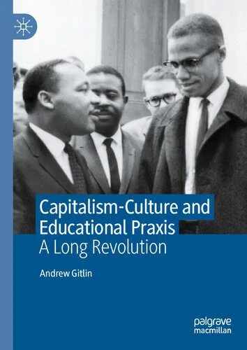 خرید و دانلود نسخه کامل کتاب Capitalism-Culture and Educational Praxis: A Long Revolution_68e772ca06fcd.jpeg خرید و دانلود نسخه کامل کتاب Capitalism-Culture and Educational Praxis: A Long Revolution