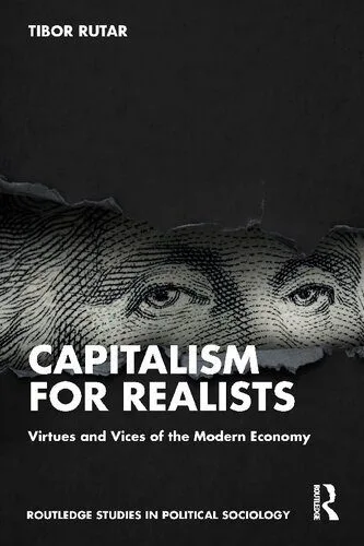 خرید و دانلود نسخه کامل کتاب Capitalism for Realists: Virtues and Vices of the Modern Economy_68f84c1527d89.jpeg خرید و دانلود نسخه کامل کتاب Capitalism for Realists: Virtues and Vices of the Modern Economy
