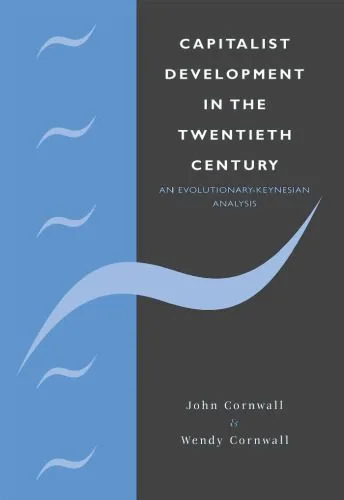 خرید و دانلود نسخه کامل کتاب Capitalist Development in the Twentieth Century: An Evolutionary-Keynesian Analysis (Modern Cambridge Economics Series)_68cb0c8022b6d.jpeg خرید و دانلود نسخه کامل کتاب Capitalist Development in the Twentieth Century: An Evolutionary-Keynesian Analysis (Modern Cambridge Economics Series)