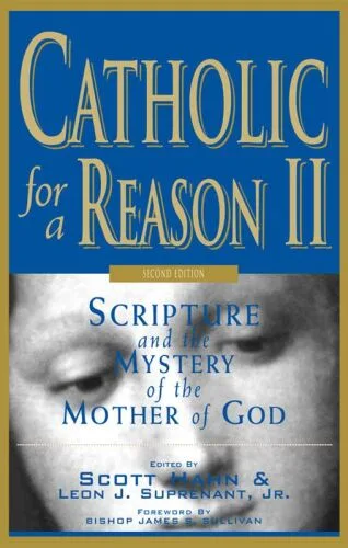 خرید و دانلود نسخه کامل کتاب Catholic for a Reason II: Scripture and the Mystery of the Mother of God_68dff3e90e7eb.jpeg خرید و دانلود نسخه کامل کتاب Catholic for a Reason II: Scripture and the Mystery of the Mother of God
