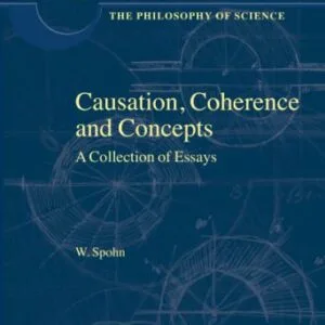 خرید و دانلود نسخه کامل کتاب Causation, Coherence and Concepts: A Collection of Essays