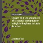 خرید و دانلود نسخه کامل کتاب Causes and Consequences of Electoral Manipulation in Hybrid Regimes in Latin America