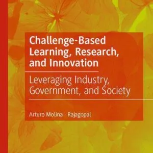 خرید و دانلود نسخه کامل کتاب Challenge-Based Learning, Research, and Innovation: Leveraging Industry, Government, and Society
