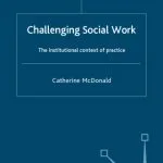 خرید و دانلود نسخه کامل کتاب Challenging Social Work: The Institutional Context of Practice