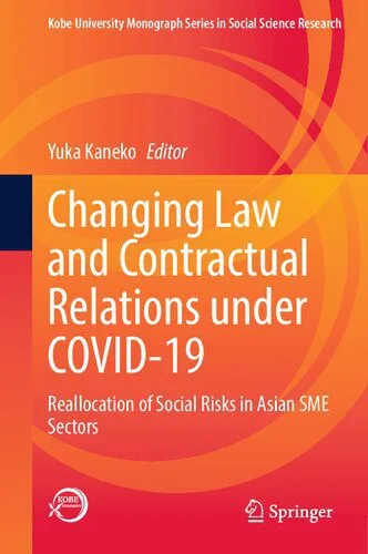 خرید و دانلود نسخه کامل کتاب Changing Law and Contractual Relations under COVID-19: Reallocation of Social Risks in Asian SME Sectors_691acab33ae98.jpeg خرید و دانلود نسخه کامل کتاب Changing Law and Contractual Relations under COVID-19: Reallocation of Social Risks in Asian SME Sectors