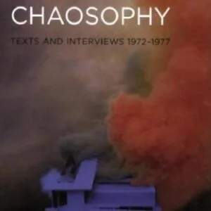 خرید و دانلود نسخه کامل کتاب Chaosophy, New Edition: Texts and Interviews 1972–1977 (Semiotext(e)   Foreign Agents)