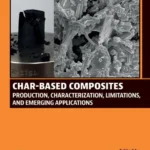 خرید و دانلود نسخه کامل کتاب 
Char-based Composites: Production, Characterization, Limitations, and Emerging Applications