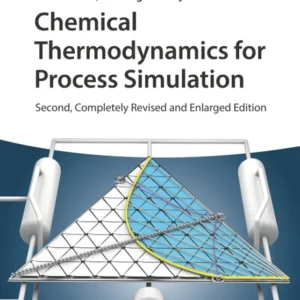 خرید و دانلود نسخه کامل کتاب 
Chemical Thermodynamics for Process Simulation 2nd Edition, Second, Completely Revised and Enlarged Edition