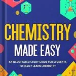 خرید و دانلود نسخه کامل کتاب Chemistry Made Easy An Illustrated Study Guide For Students To Easily Learn Chemistry by NEDU