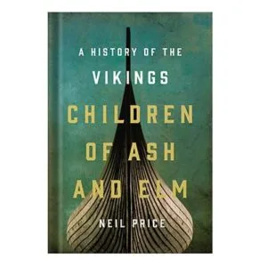 خرید و دانلود نسخه کامل کتاب Children of Ash and Elm A History of the Vikings by Neil Price