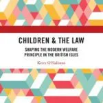 خرید و دانلود نسخه کامل کتاب Children & the Law: Shaping the Modern Welfare Principle in the British Isles