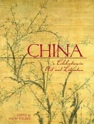 خرید و دانلود نسخه کامل کتاب China: 3000 Years of Art and Literature_68e62dcb8b680.jpeg خرید و دانلود نسخه کامل کتاب China: 3000 Years of Art and Literature