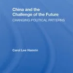 خرید و دانلود نسخه کامل کتاب China and the Challenge of the Future: Changing Political Patterns