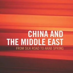 خرید و دانلود نسخه کامل کتاب China and the Middle East: From Silk Road to Arab Spring