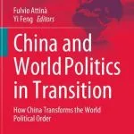 خرید و دانلود نسخه کامل کتاب China and World Politics in Transition: How China Transforms the World Political Order