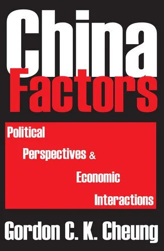 خرید و دانلود نسخه کامل کتاب China Factors: Political Perspectives and Economic Interactions_68e8334b676a5.jpeg خرید و دانلود نسخه کامل کتاب China Factors: Political Perspectives and Economic Interactions