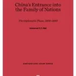 خرید و دانلود نسخه کامل کتاب China’s Entrance into the Family of Nations: The Diplomatic Phase, 1858–1880