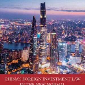 خرید و دانلود نسخه کامل کتاب China’s Foreign Investment Law in the New Normal: Framing the Trajectory and Dynamics