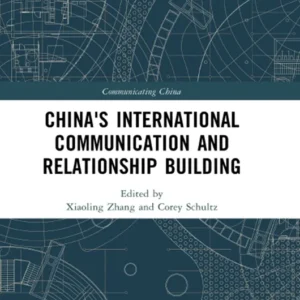 خرید و دانلود نسخه کامل کتاب 
China's International Communication and Relationship Building