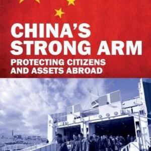 خرید و دانلود نسخه کامل کتاب China’s Strong Arm: Protecting Citizens and Assets Abroad