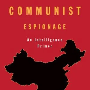 خرید و دانلود نسخه کامل کتاب Chinese Communist Espionage: An Intelligence Primer