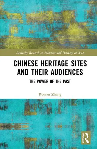 خرید و دانلود نسخه کامل کتاب Chinese Heritage Sites and their Audiences: The Power of the Past_68e5a573c3de9.jpeg خرید و دانلود نسخه کامل کتاب Chinese Heritage Sites and their Audiences: The Power of the Past
