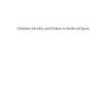 خرید و دانلود نسخه کامل کتاب Christian Identity amid Islam in Medieval Spain