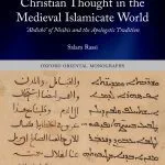 خرید و دانلود نسخه کامل کتاب Christian Thought in the Medieval Islamicate World: ʿAbdīshōʿ of Nisibis and the Apologetic Tradition
