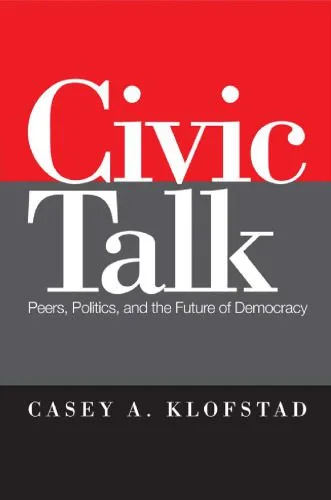 خرید و دانلود نسخه کامل کتاب Civic Talk: Peers, Politics, and the Future of Democracy (Social Logic of Politics)_68e99b5f6b745.jpeg خرید و دانلود نسخه کامل کتاب Civic Talk: Peers, Politics, and the Future of Democracy (Social Logic of Politics)