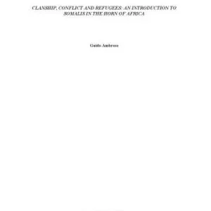 خرید و دانلود نسخه کامل کتاب Clanship, conflict and refugees: an introduction to Somalis in the Horn of Africa