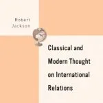 خرید و دانلود نسخه کامل کتاب Classical and Modern Thought on International Relations