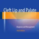 خرید و دانلود نسخه کامل کتاب Cleft Lip and Palate: Diagnosis and Management 3rd Edition