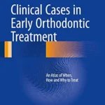 خرید و دانلود نسخه کامل کتاب Clinical Cases in Early Orthodontic Treatment: An Atlas of When, How and Why to Treat