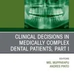 خرید و دانلود نسخه کامل کتاب Clinical Decisions in Medically Complex Dental Patients, Part I, An Issue of Dental Clinics of North America, E-Book (The Clinics: Dentistry)