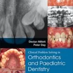 خرید و دانلود نسخه کامل کتاب Clinical Problem Solving in Orthodontics and Paediatric Dentistry E-Book (Clinical Problem Solving in Dentistry) 3rd Edition