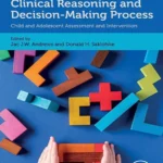 خرید و دانلود نسخه کامل کتاب 
Clinical Reasoning and Decision-Making Process: Child and Adolescent Assessment and Intervention