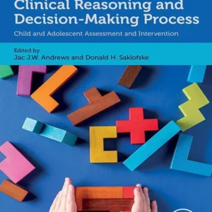 خرید و دانلود نسخه کامل کتاب 
Clinical Reasoning and Decision-Making Process: Child and Adolescent Assessment and Intervention
