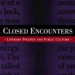 خرید و دانلود نسخه کامل کتاب Closed Encounters: Literary Politics and Public Culture