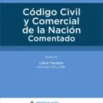 خرید و دانلود نسخه کامل کتاب Código Civil y Comercial de la Nación comentado. Tomo IV. Libro Tercero. Artículos 1251 a 1881