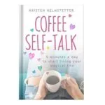 خرید و دانلود نسخه کامل کتاب Coffee Self-Talk 5 Minutes a Day to Start Living Your Magical Life by Helmstetter, Kristen