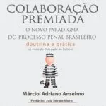 خرید و دانلود نسخه کامل کتاب Colaboração Premiada: o novo paradigma do processo penal brasileiro