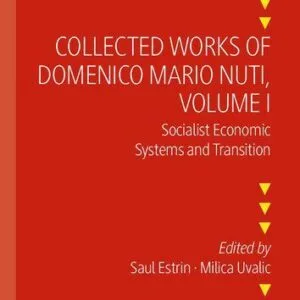 خرید و دانلود نسخه کامل کتاب Collected Works of Domenico Mario Nuti, Volume I: Socialist Economic Systems and Transition
