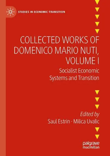 خرید و دانلود نسخه کامل کتاب Collected Works of Domenico Mario Nuti, Volume I: Socialist Economic Systems and Transition_68c7f55a18ad7.jpeg خرید و دانلود نسخه کامل کتاب Collected Works of Domenico Mario Nuti, Volume I: Socialist Economic Systems and Transition