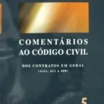 خرید و دانلود نسخه کامل کتاب Comentários ao Código Civil, volume 5: Dos contratos em geral (Arts. 421 a 480)