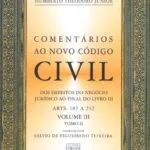 خرید و دانلود نسخه کامل کتاب Comentários ao novo Código civil, Volume III, tomo II: Dos defeitos do negócio jurídico ao final do livro III (arts. 185 a 232)