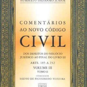 خرید و دانلود نسخه کامل کتاب Comentários ao novo Código civil, Volume III, tomo II: Dos defeitos do negócio jurídico ao final do livro III (arts. 185 a 232)