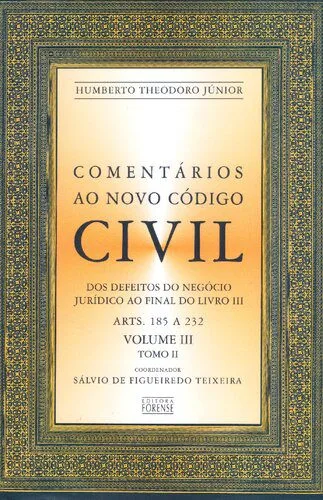 خرید و دانلود نسخه کامل کتاب Comentários ao novo Código civil, Volume III, tomo II: Dos defeitos do negócio jurídico ao final do livro III (arts. 185 a 232)_6918a52fdcbd3.jpeg خرید و دانلود نسخه کامل کتاب Comentários ao novo Código civil, Volume III, tomo II: Dos defeitos do negócio jurídico ao final do livro III (arts. 185 a 232)