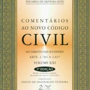 خرید و دانلود نسخه کامل کتاب Comentários ao Novo Código Civil, volume XXI: Do Direito das Sucessões: Arts.1.784 a 2.027